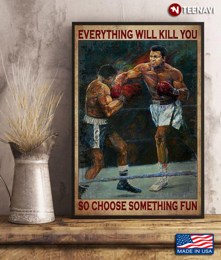 Vintage Two Boxers Fighting Painting Everything Will Kill You So Choose Something Fun