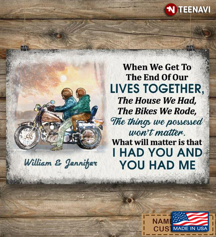 Vintage Customized Name Biker Couple When We Get To The End Of Our Lives Together, The House We Had