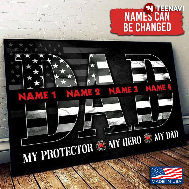 Black American Flag Theme Customized Name Firefighter Dad My Protector My Hero My Dad
