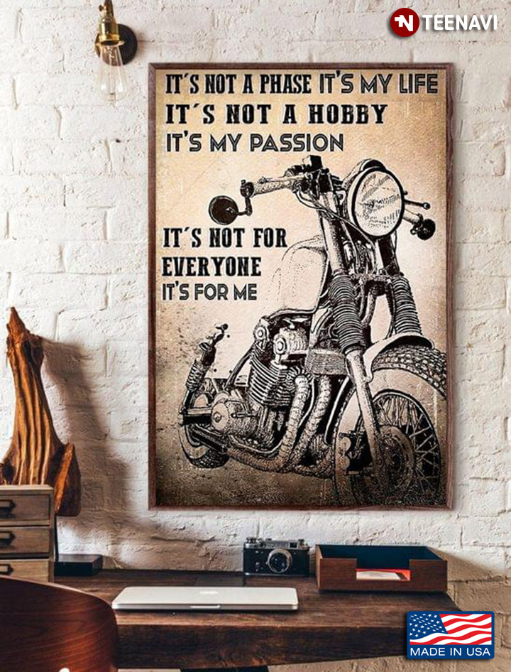 Vintage Bike For Biker It’s Not A Phase It's My Life It’s Not A Hobby It’s My Passion It’s Not For Everyone It's For Me
