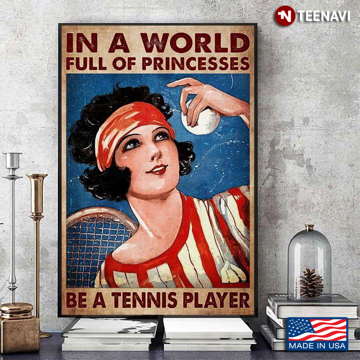 Vintage Girl In A World Full Of Princesses Be A Tennis Player