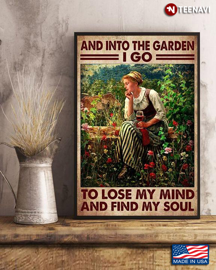 Vintage Dreamy Girl With Red Wine Glass In Flower Garden And Into The Garden I Go To Lose My Mind And Find My Soul