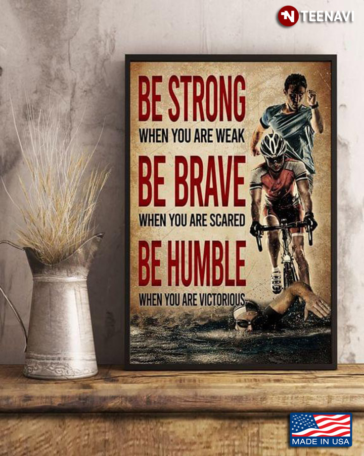 Vintage Cyclist, Swimmer And Runner Be Strong When You Are Weak Be Brave When You Are Scared