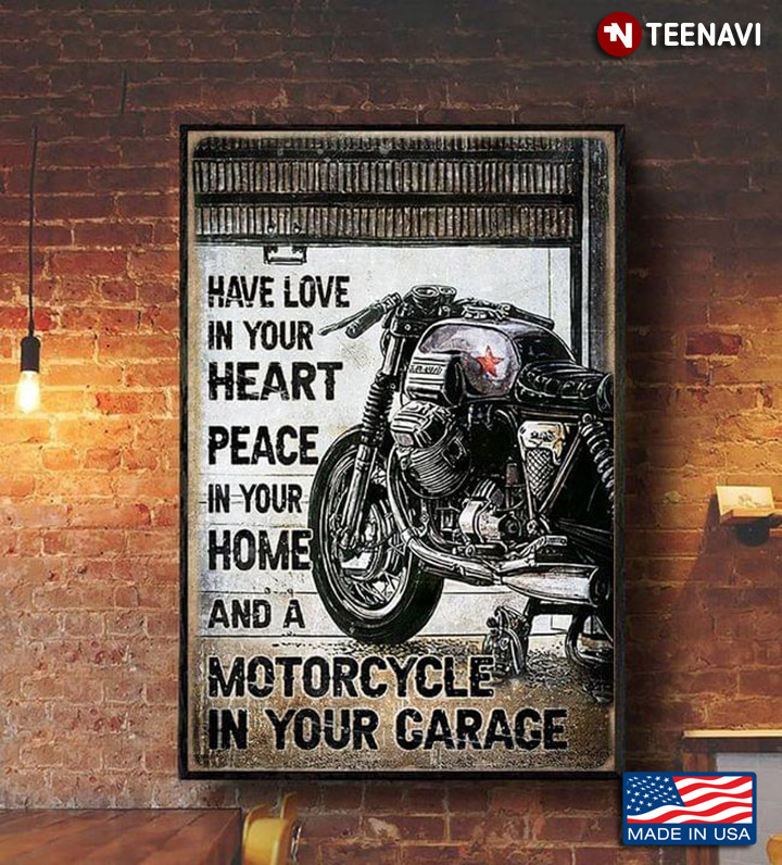 Vintage Have Love In Your Heart Peace In Your Home And A Motorcycle In You Garage