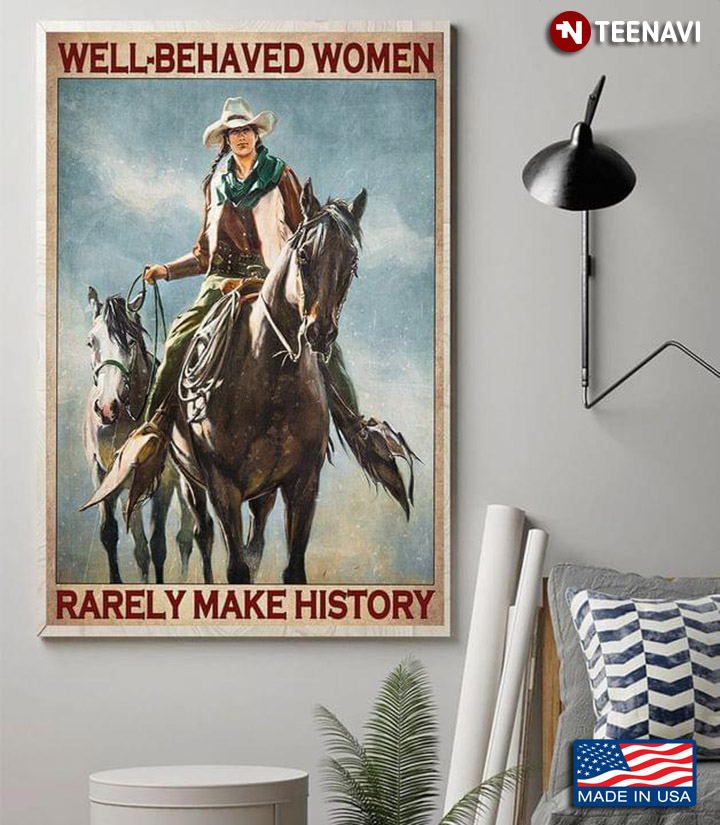 Vintage Cowgirl Well-Behaved Women Rarely Make History