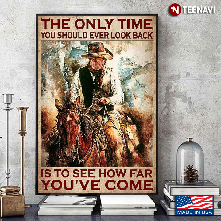 Vintage Horse Rider The Only Time You Should Ever Look Back Is To See How Far You've Come