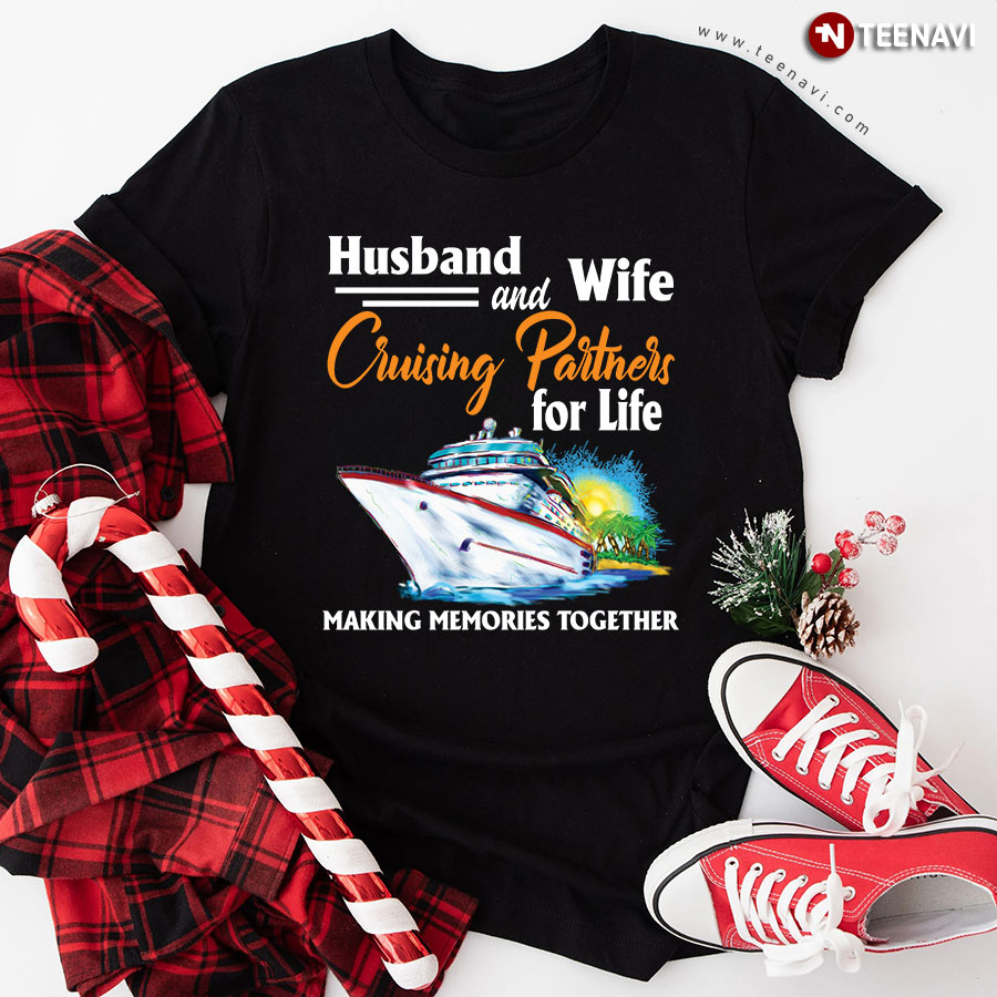 Husband and Wife Cruising Partners for Life Making Memories Together Drawing Art for Cruising Lover T-Shirt