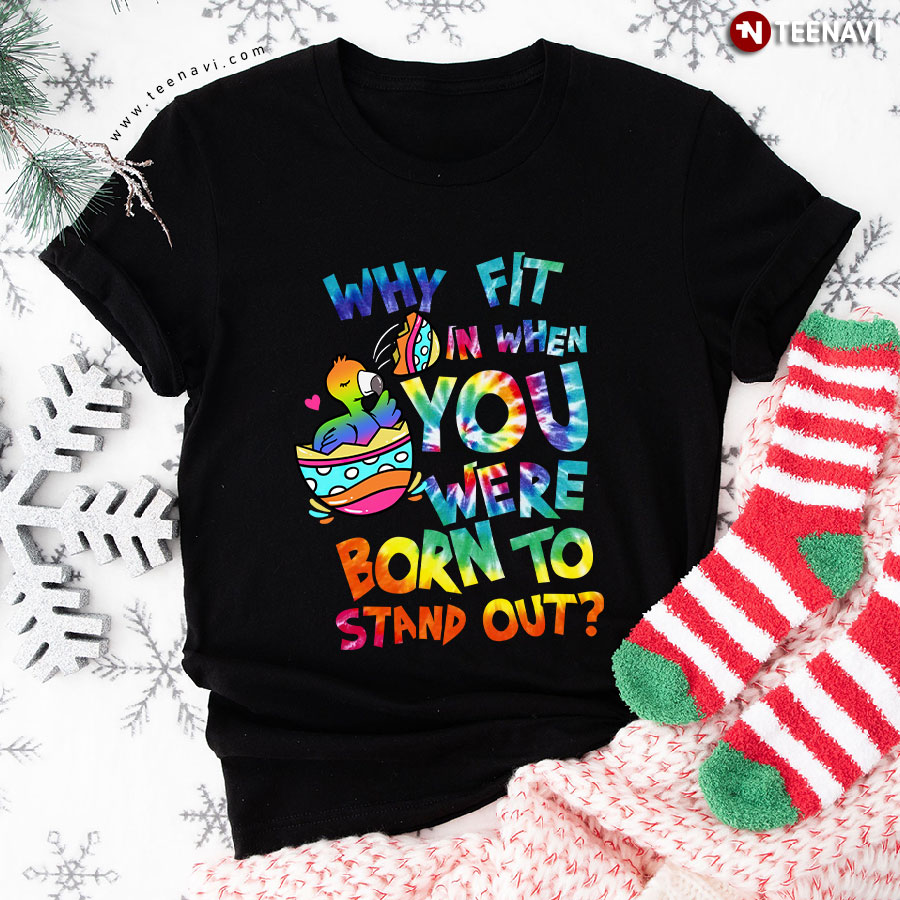 LGBT Bird Why Fit In When You Were Born To Stand Out T-Shirt