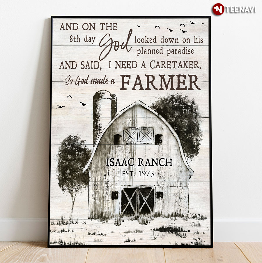 Customized Family Name & Date And On The 8th Day God Looked Down On His Planned Paradise And Said “I Need A Caretaker” So God Made A Farmer Poster