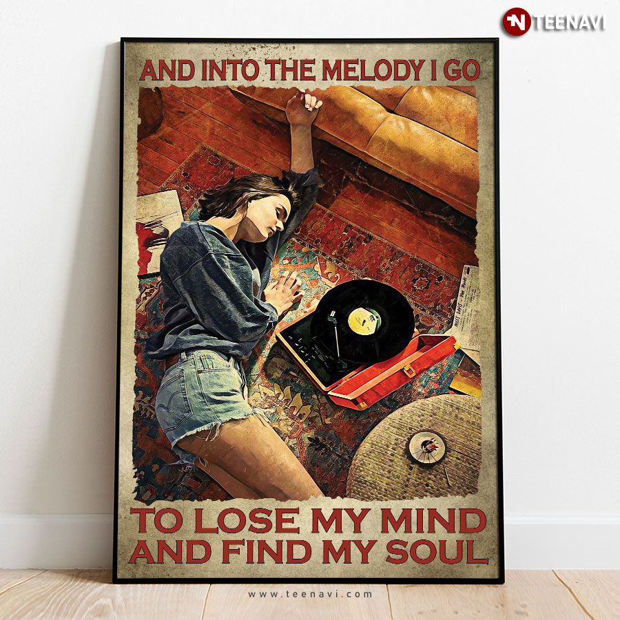Vintage Girl Lying On The Floor Listening To The Music From Vinyl Record Player And Into The Melody I Go To Lose My Mind And Find My Soul Poster