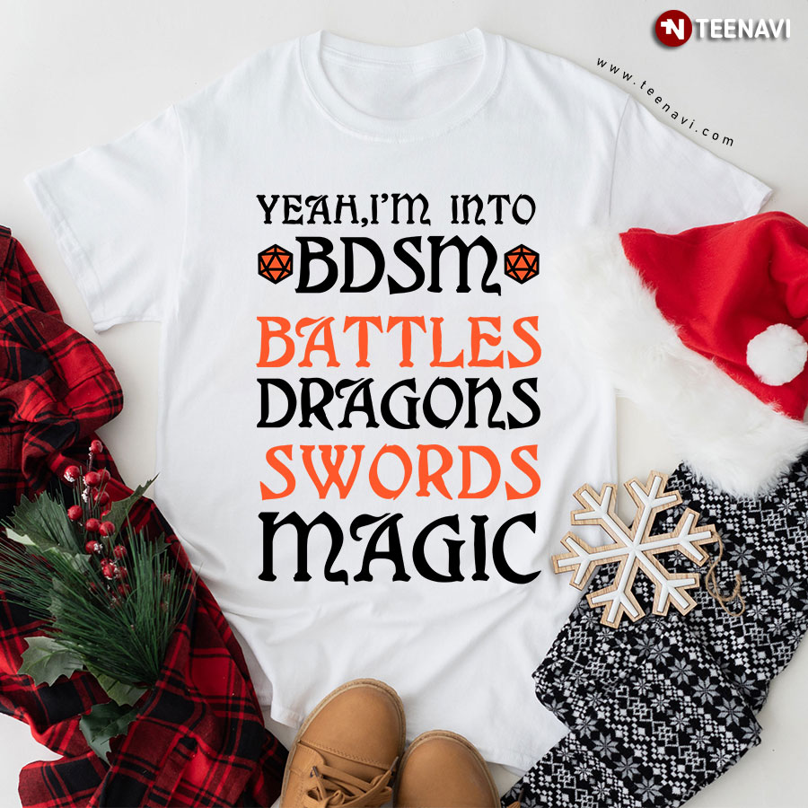 Yeah I'm Into BDSM Battles Dragons Swords Magic T-Shirt