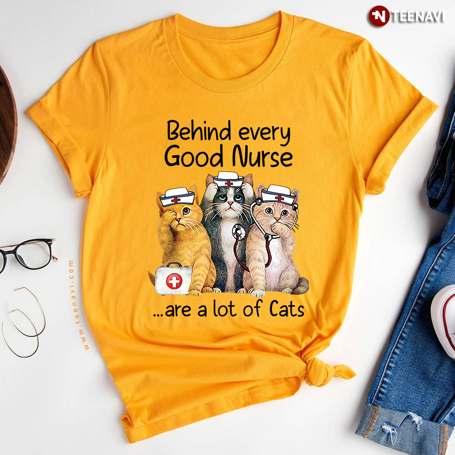 Nurse Cat Behind Every Good Nurse Are A Lot Of Cats For Cat Lover
