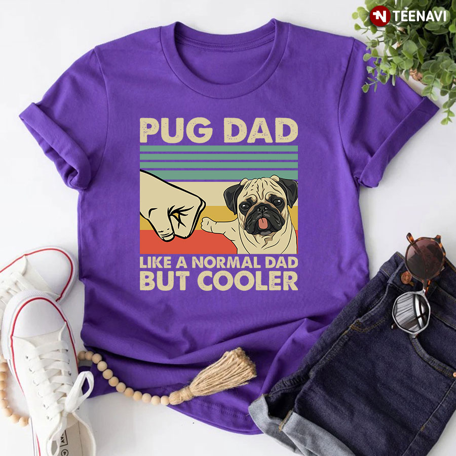 Pug Dad Like A Normal Dad But Cooler T-Shirt