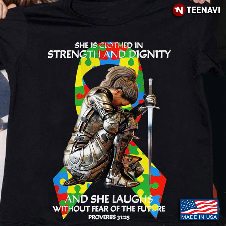 Autism Awareness She Is Clothed With Strength Dignity And Laughs Without Fear Of The Future