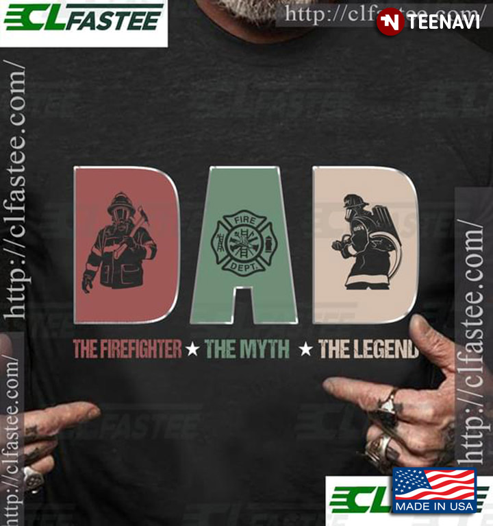 The Firefighter The Myth The Legend  For Firefighter Lovers