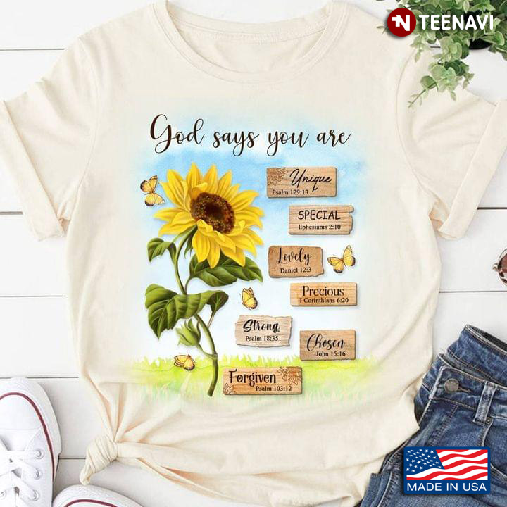 God Says You Are Unique Special Lovely Precious Strong Chosen Forgiven Sunflower