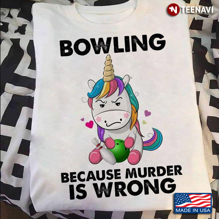 Grumpy Unicorn Bowling Because Murder Is Wrong New Style