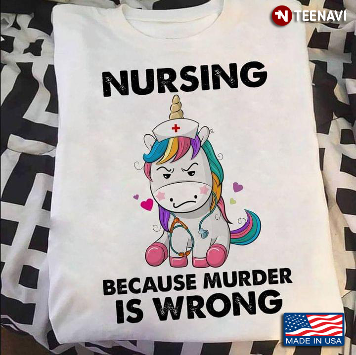 Unicorn Nursing Because Murder Is Wrong