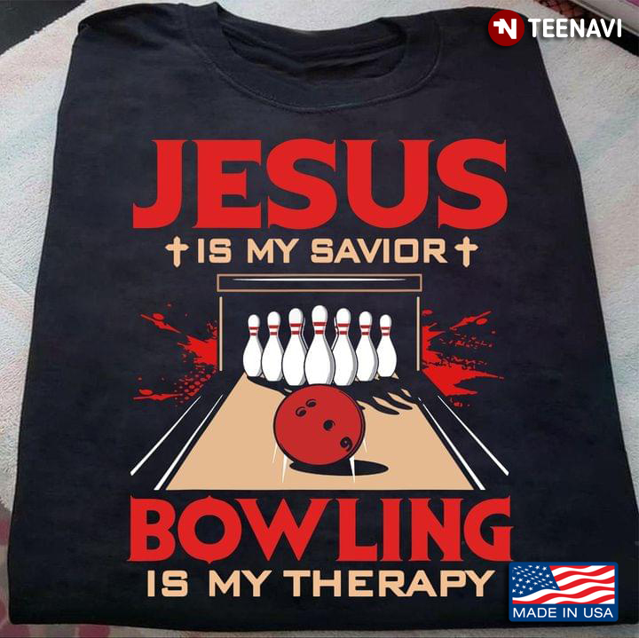 Jesus Is My Savior Bowling Is My Therapy For Bowling Lovers