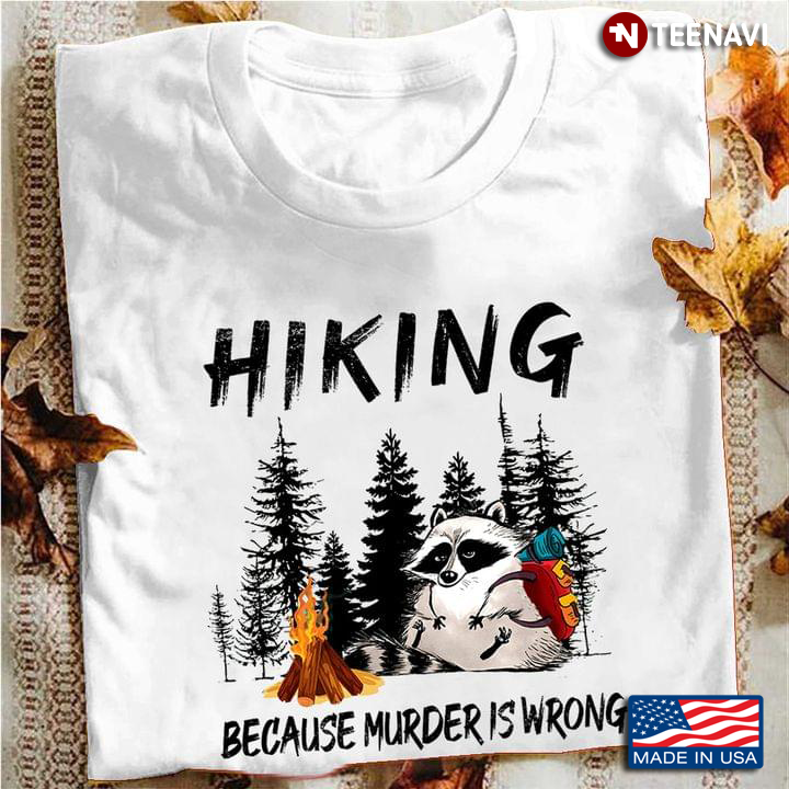 Hiking Because Murder Is Wrong Sloth For Hiking Lovers