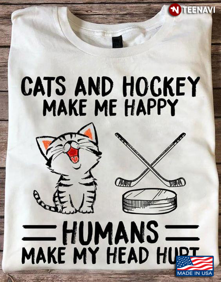 Cats & Hockey Make Me Happy Humans Make My Head Hurt New Version
