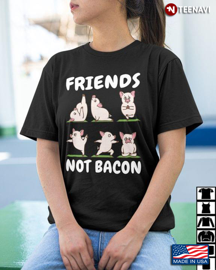 Friends Not Bacon  Pig  For Animal Lovers