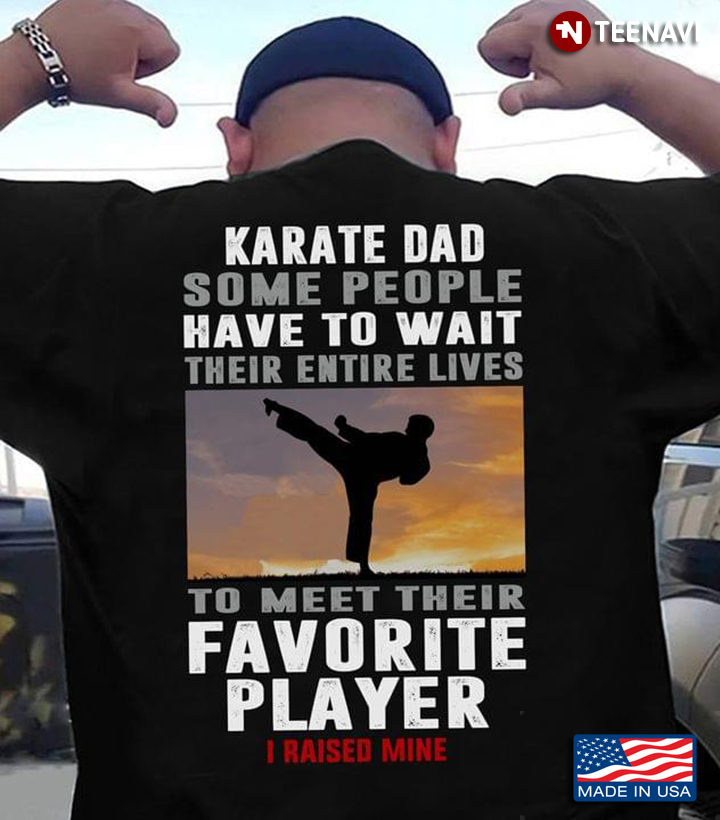Karate Dad  Some People Have To Wait Their Entire Lives To Meet Their Favorite Player