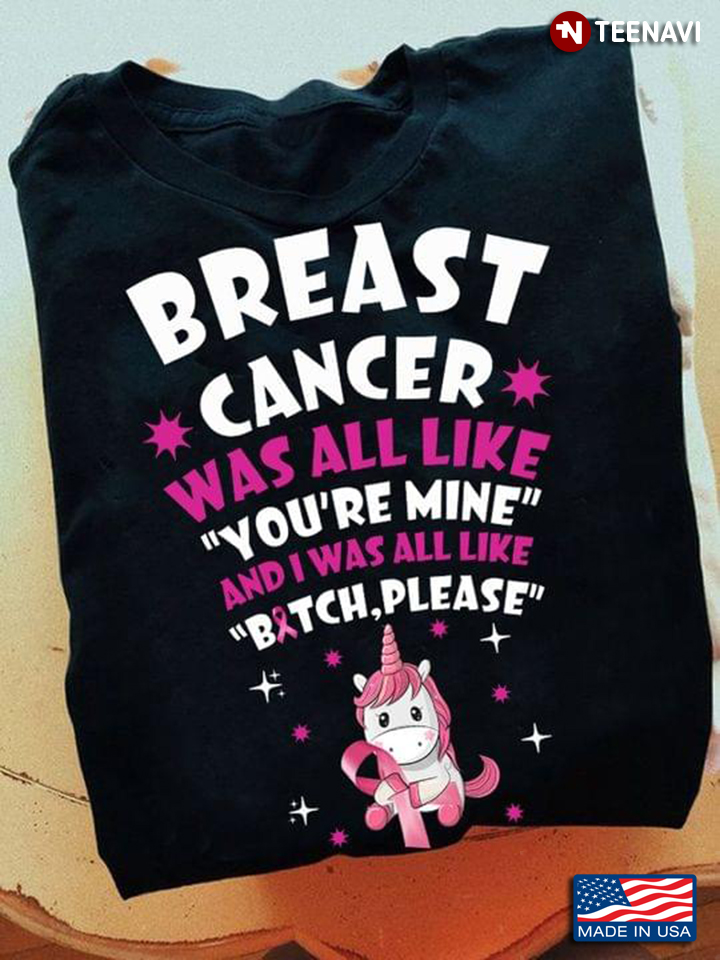Breast Cancer Awareness Was All Like You’re Mine And I Was All Like Bitch Please Unicorn