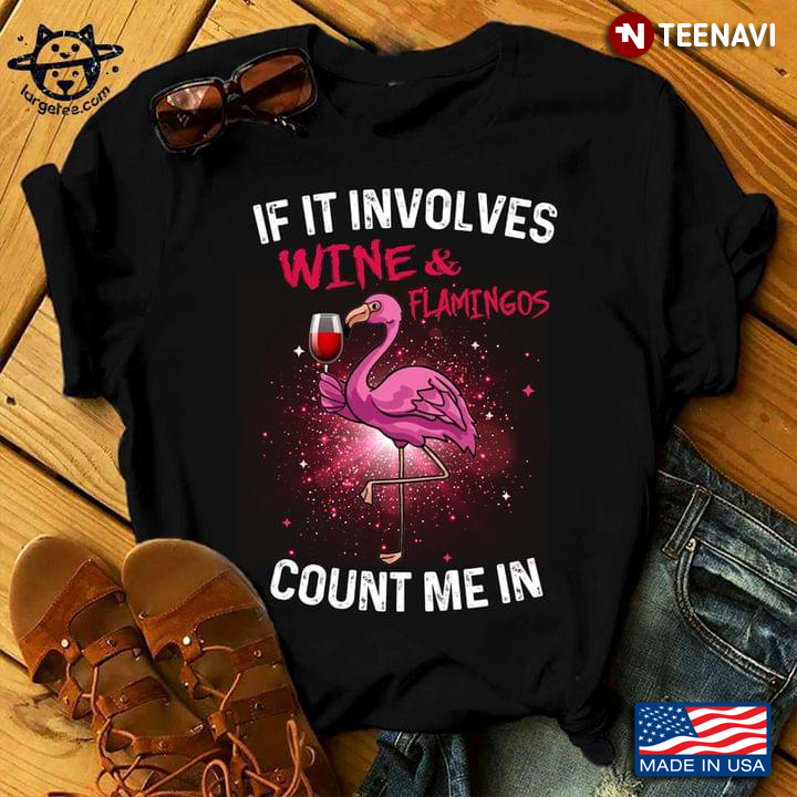 If It Involve Wine And Flamingos Count Me In