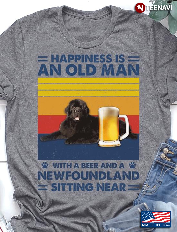 Happiness Is An Old Man With A Beer And A Newfoundland Sitting Near Vintage