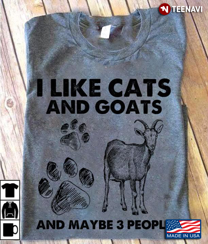 I Like Cats And Goats And Maybe 3 People
