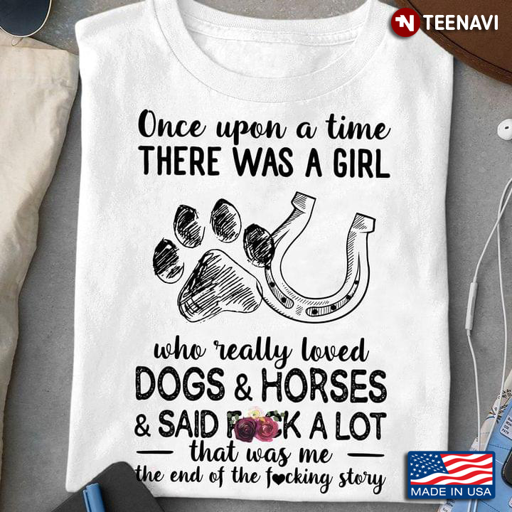 s Once Upon A Time There Was A Girl Who Really Loved Dogs And Horses And Said Fuck A Lot