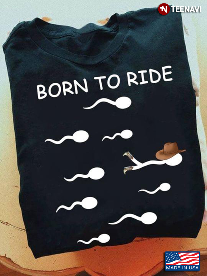 Born To Ride Rider For Riding Lovers  Tadpole