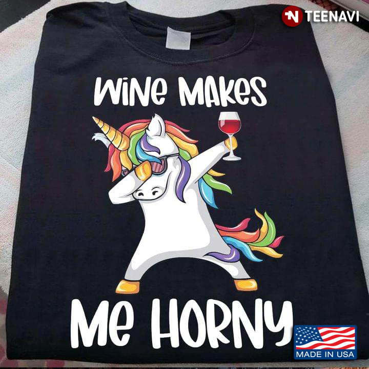 Wine Makes Me Horny Unicorn LGBT For Wine Lovers