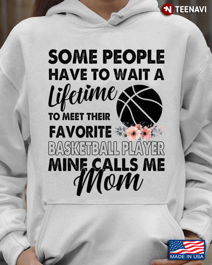 Some People Have To Wait A Lifetime To Meet Their Favorite Basketball Player Mine Calls Me Mom