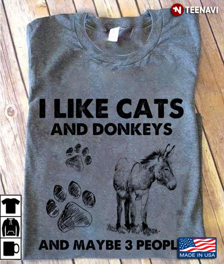 I Like Cats And Donkeys And Maybe 3 people