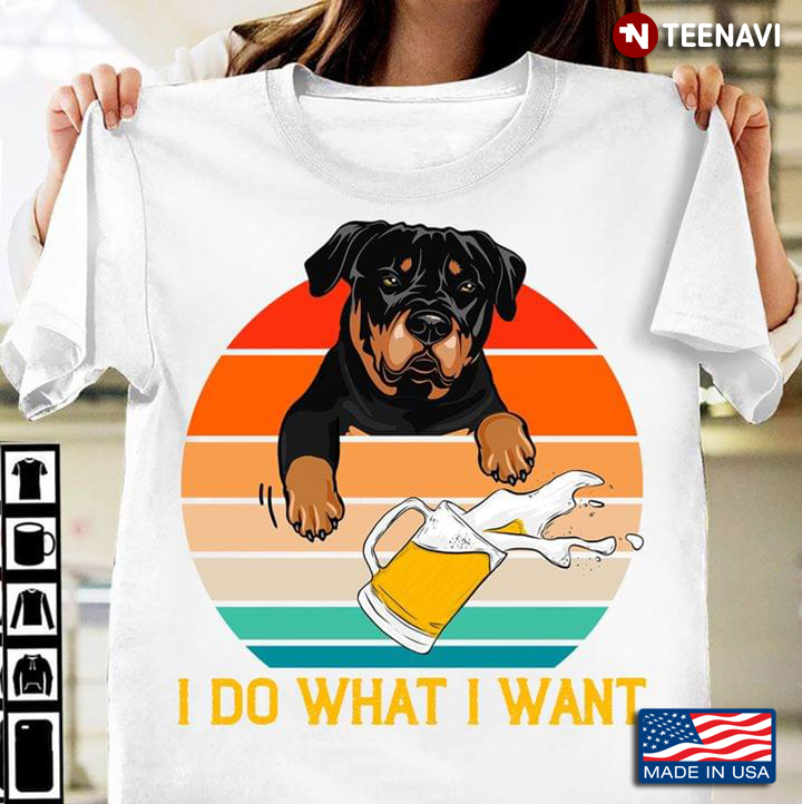 I Do What I Want Vintage Rottweiler Drinking Beer