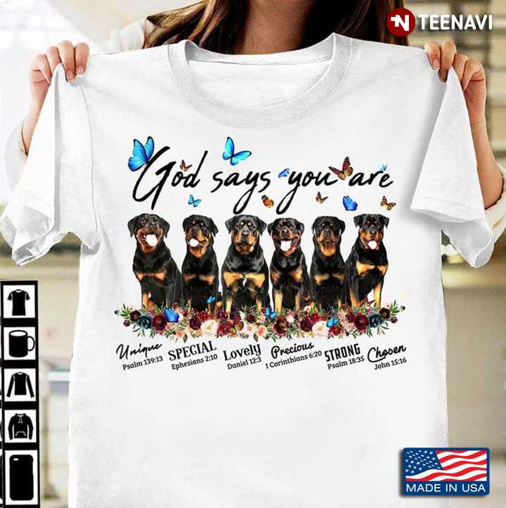 Rottweilers Gods Say You Are Unique Special Lovely Precious For Dog Lovers