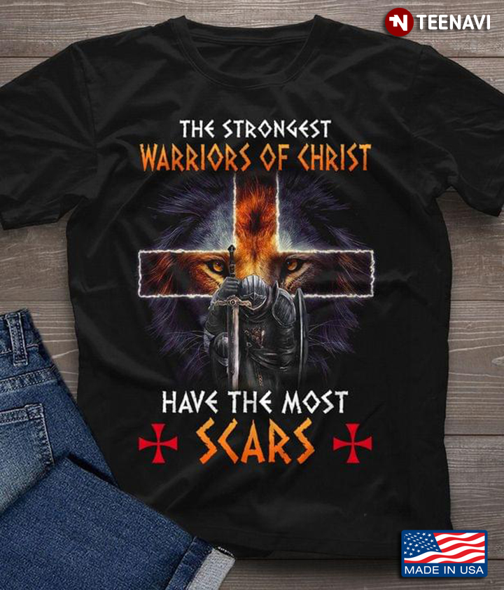 The Strongest Warrior Of Christ Have The Most Scars Lion  Cross