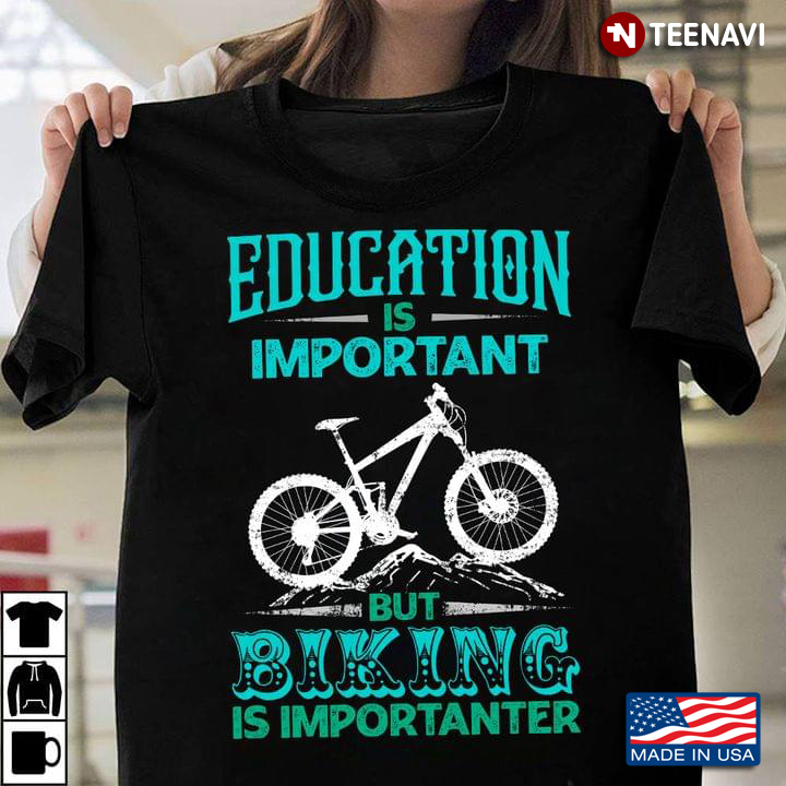 Education Is Important  But Biking Is Importantner For Biker Lovers