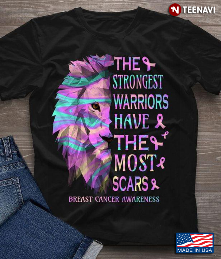 The Strongest Warrior Of Christ Have The Most Scars Lion Breast Cancer Awareness