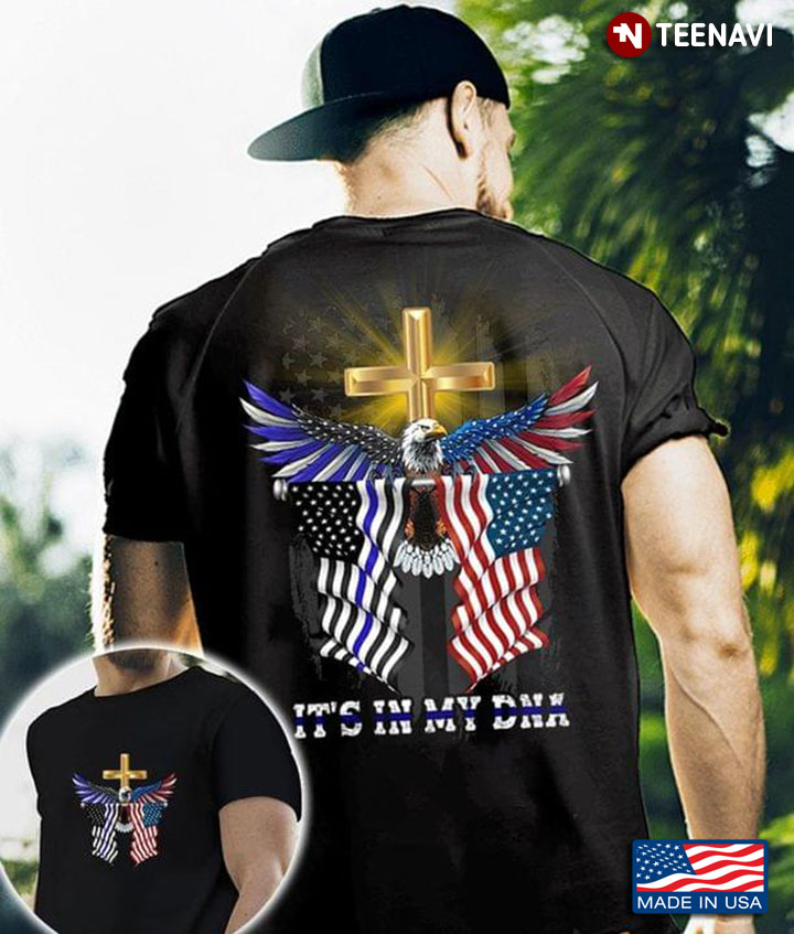 It's In My DNA Jesus American Flag and USA Law Enforcement Flag