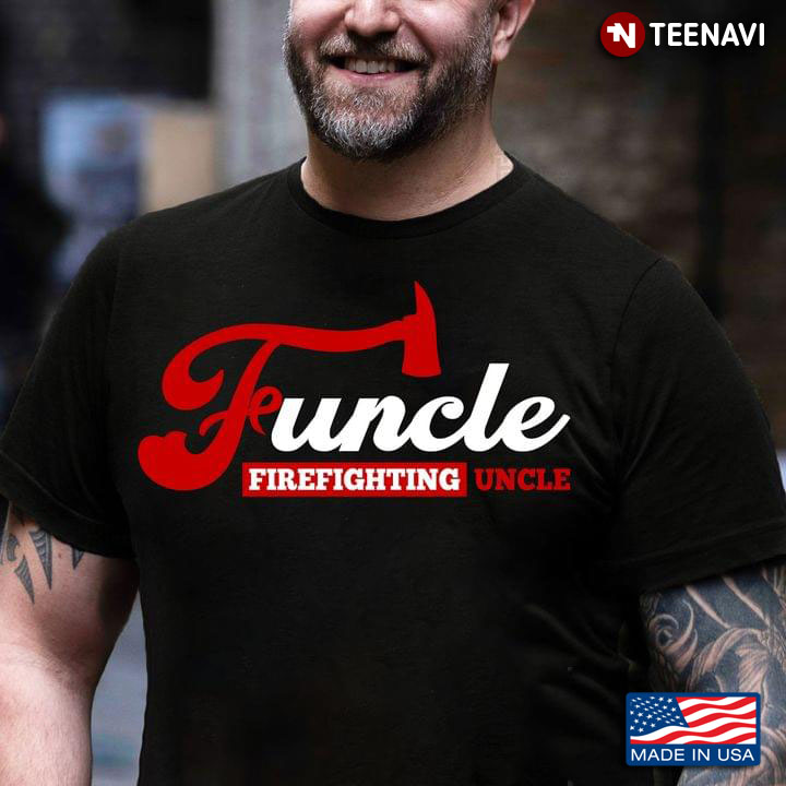 Funcle Firefighting Uncle Red and White Cool Design for Uncle