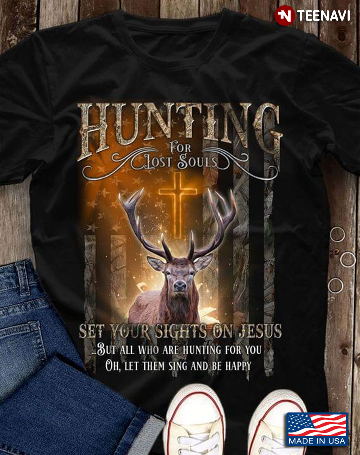 Hunting For Lost Souls Set Your Sights On Jesus But All Who Are Hunting for You American Flag