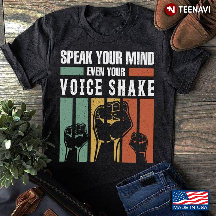 Speak Your Mind Voice Shake Black Live Matter Vintage Color