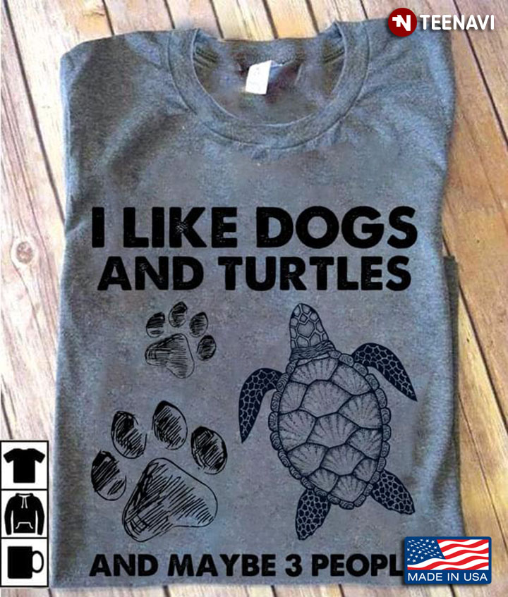 I Like Dogs and Turtles and Maybe 3 People My Favorite Things