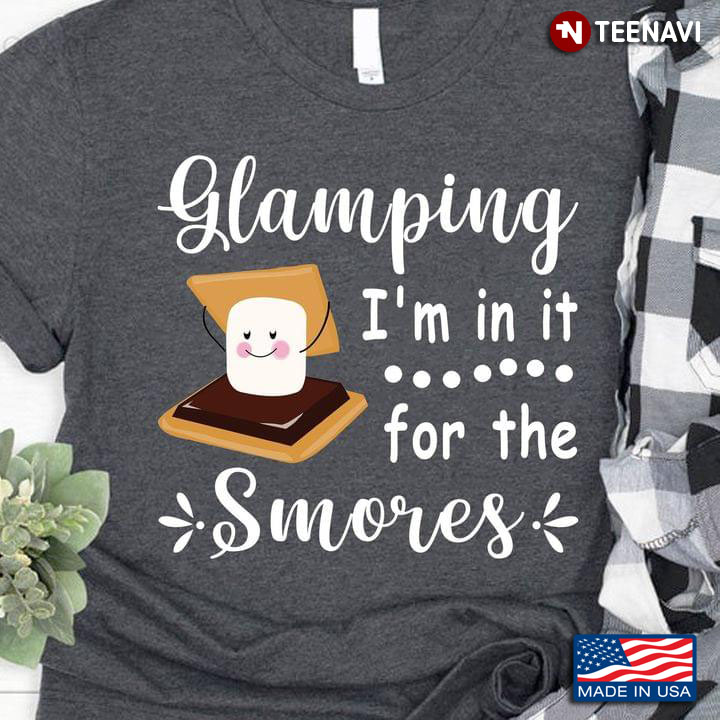 Glamping I'm In It For The Smores Funny Marshmallow and Chocolate Cake for Camping Lover