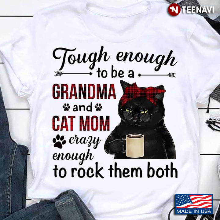 Tough Enough To Be A Grandma and Cat Mom Crazy Enough To Rock Them Both Red and Black Tartan