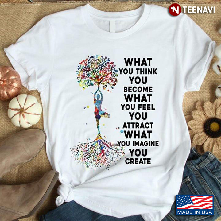 What You Think You Become What You Feel You Attact What You Image You Create Colorful Tree