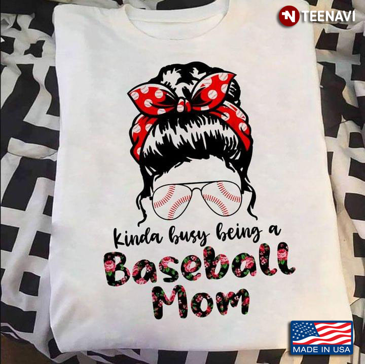 Kinda Busy Being A Baseball Mom Pretty Cool Woman Floral Design for Awesome Mom